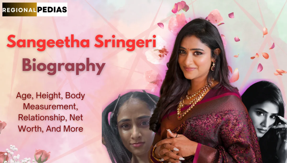 Sangeetha Sringeri Age, Biography, Career, Family, Height, Movies & More