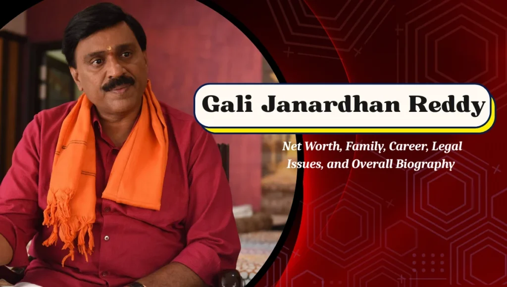 Gali Janardhan Reddy Net Worth