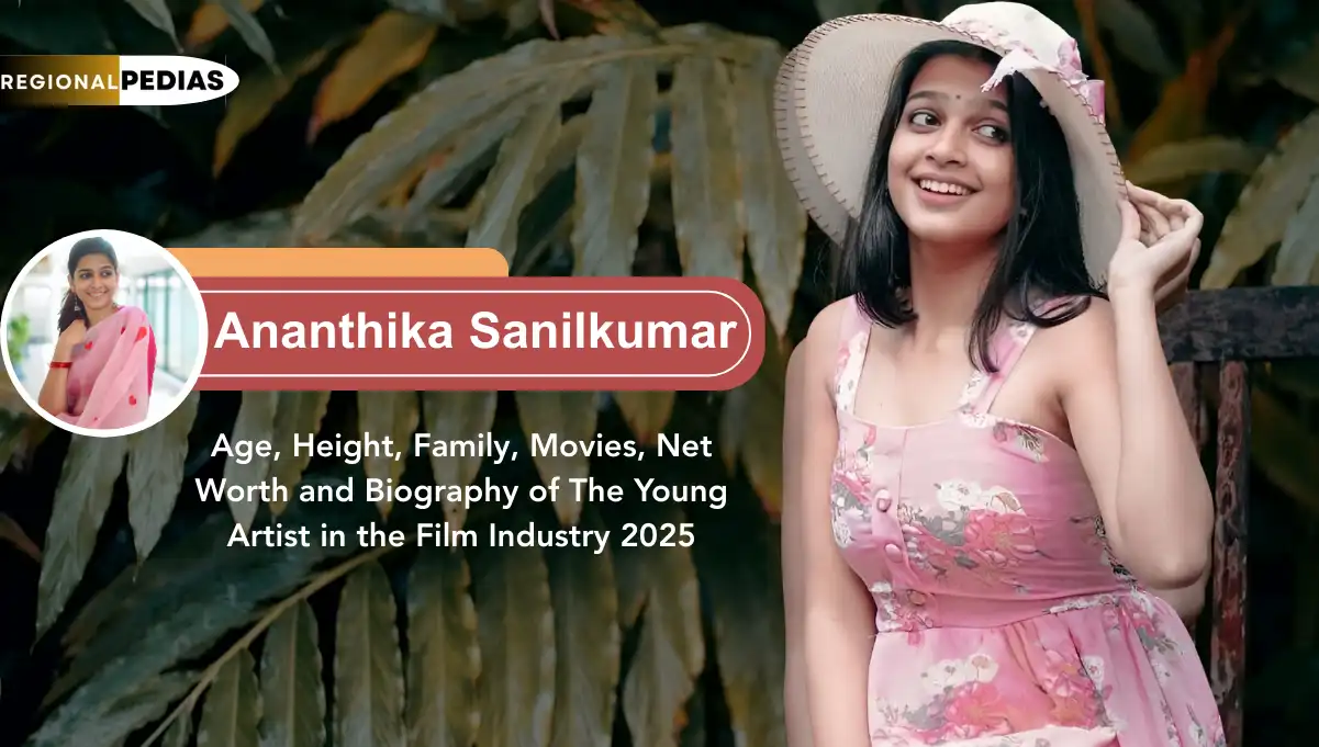 Ananthika Sanilkumar Age, Height, Family, Movies, Net Worth and Biography of The Young Artist in the Film Industry 2025