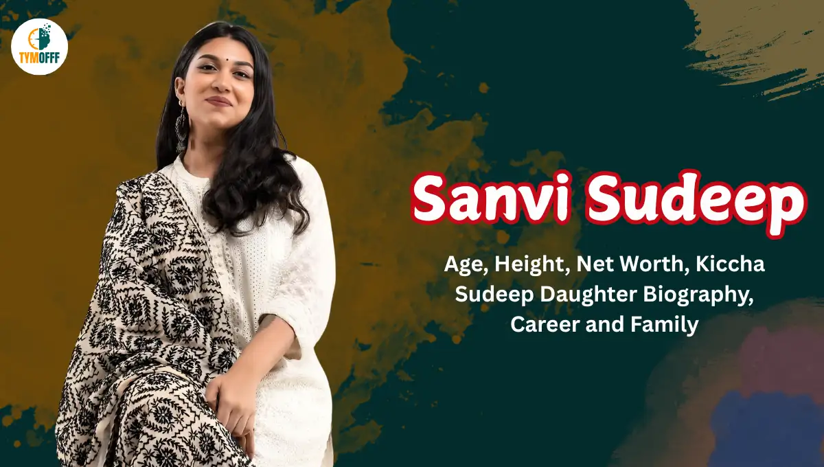 Sanvi Sudeep Age, Height, Net Worth, Kiccha Sudeep Daughter Biography, Career and Family
